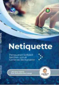 Netiquette : Penguatan Softskill Netizen Untuk Generasi Berkarakter