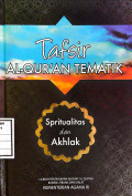 Tafsir Al-qur'an tematik : spritualitas dan akhlak