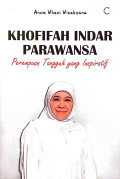 Khofifah Indah Parawansa : perempuan tangguh yang inspiratif