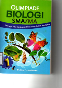 Olimpiade biologi SMA/MA 1 : strategi jitu menjuarai olimpiade sains nasional