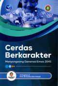 Cerdas Berkarakter : menyongsong generasi emas 2045