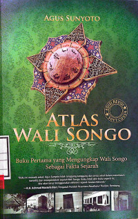 Atlas wali songo : buku pertama yang mengungkap wali songo sebagai fakta sejarah