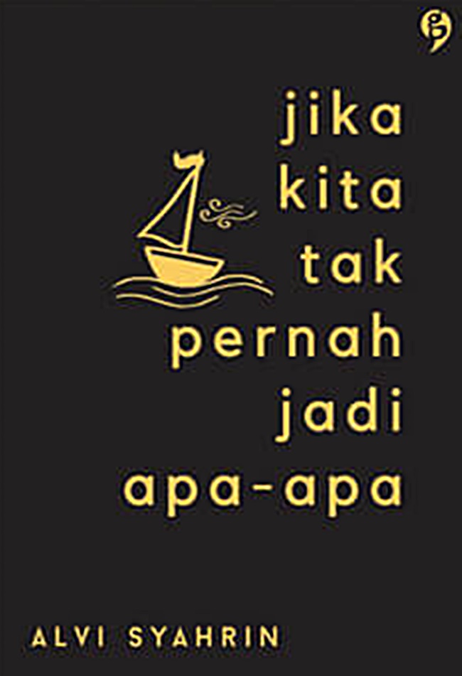 Jika Kita Tak Pernah Jadi Apa -apa