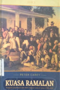 Kuasa ramalan: pangeran diponegoro dan akhir tatanan lama di jawa, 1785-1855