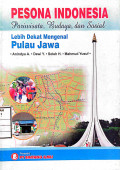 Pesona indonesia : pariwisata, budaya, dan sosial lebih dekat mengenal pulau jawa